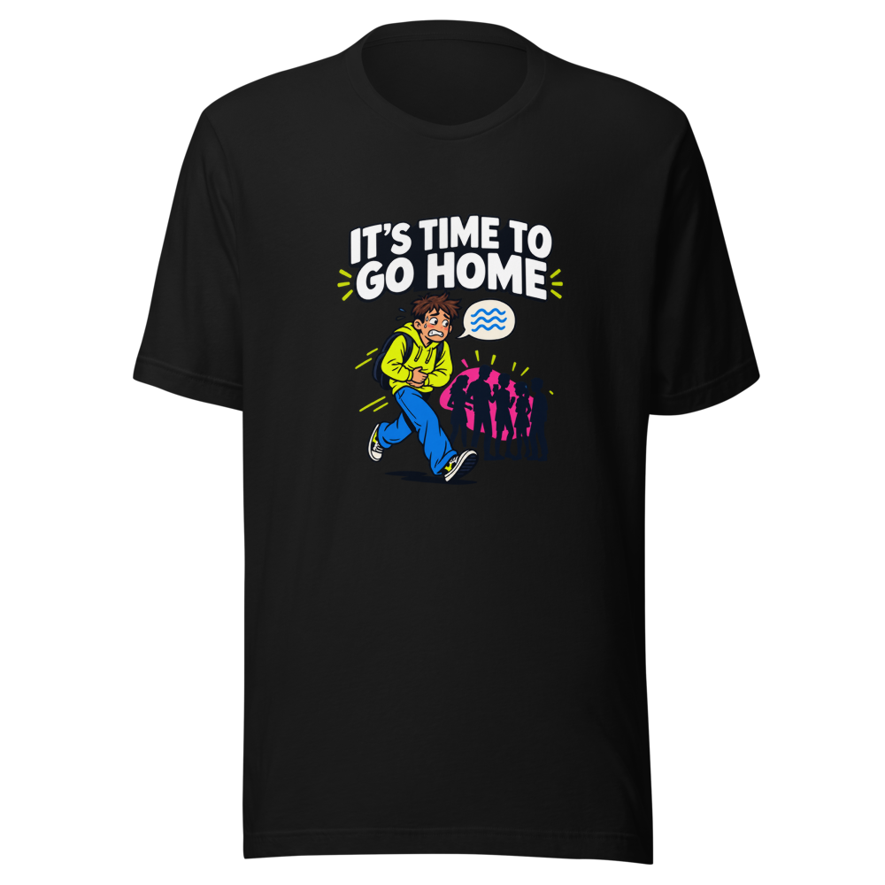 Time To Go Home Funny Shit Happens T-Shirt - Image 2