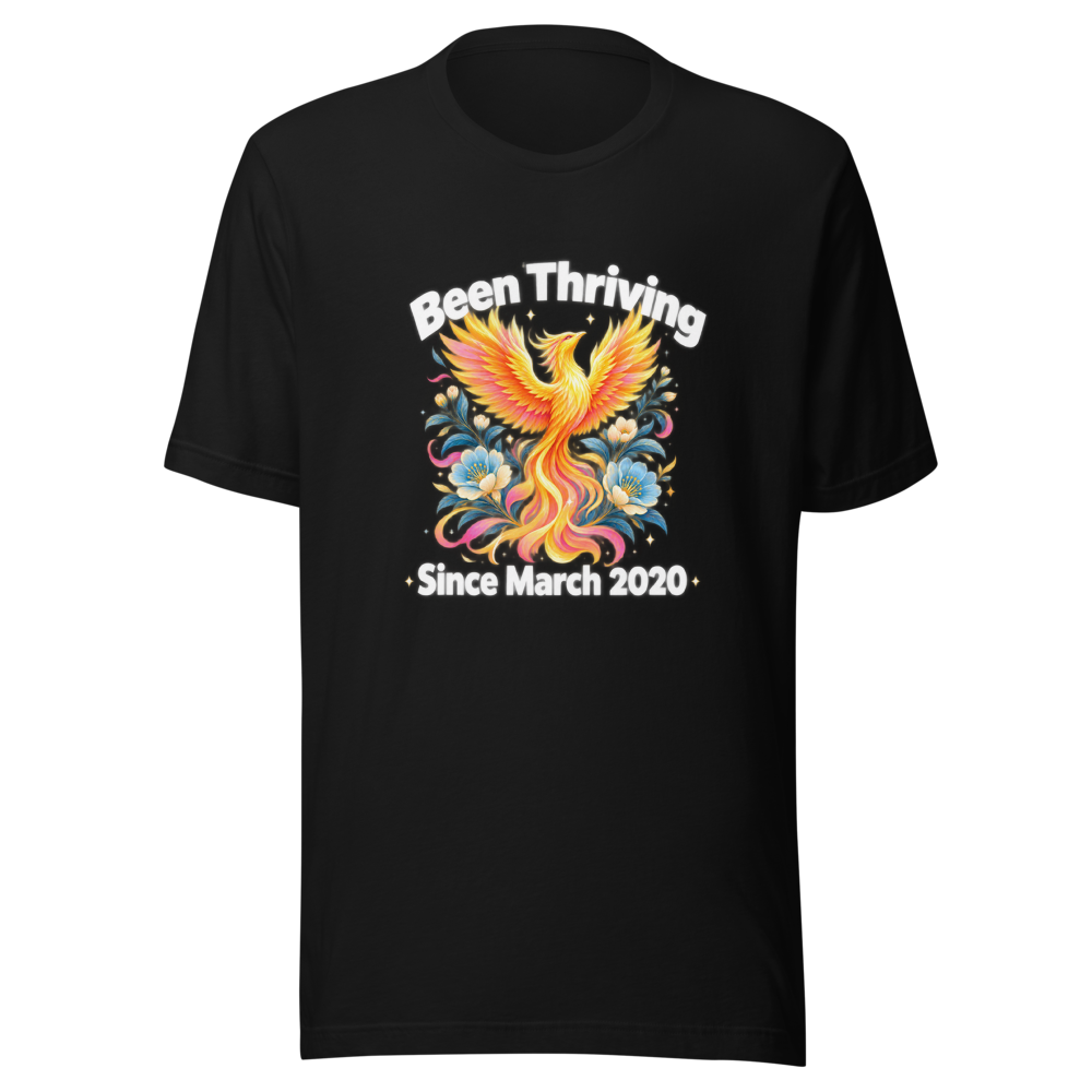 Been Thriving Since March 2020 Graphic Tee - Image 2