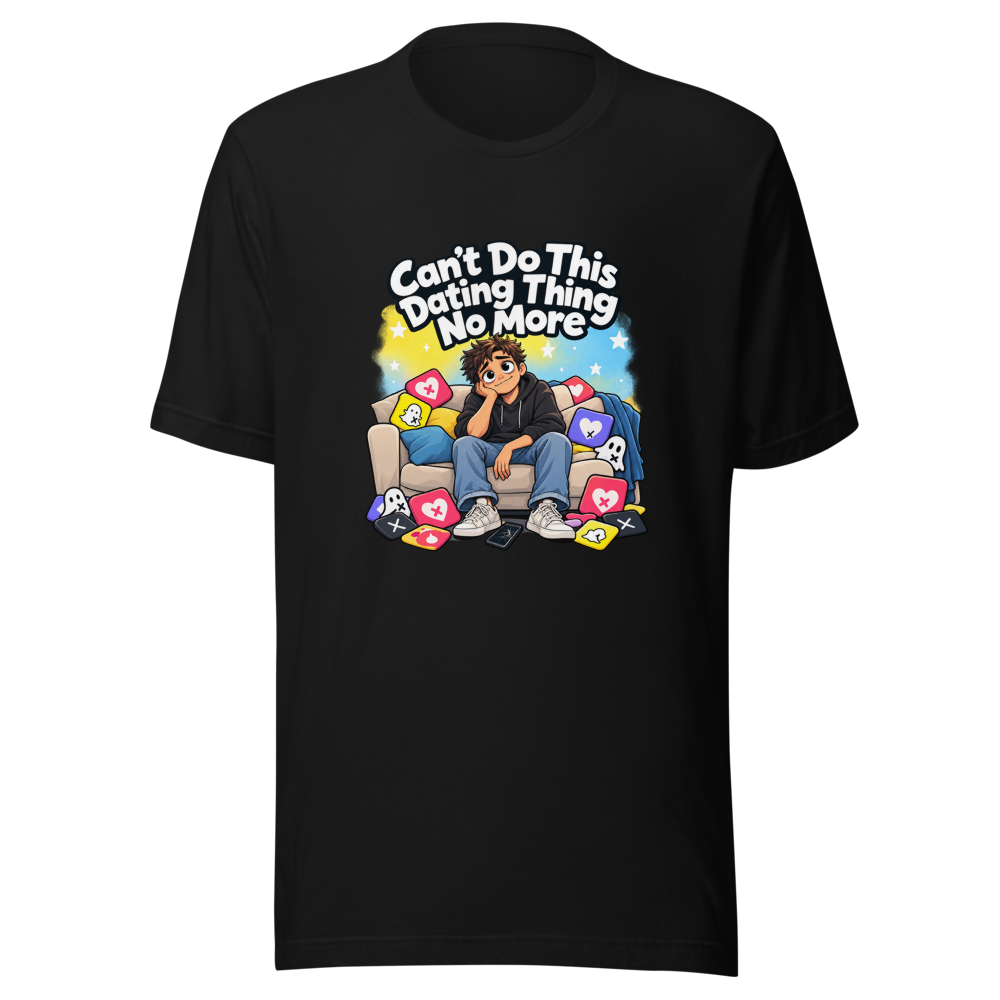 Can't Do This Dating Shit No More Tee - Image 2