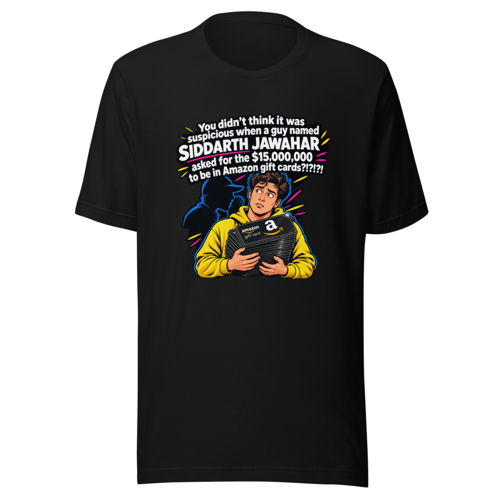 Siddarth Jawahar Amazon Gift Card Scam T-Shirt - Image 2