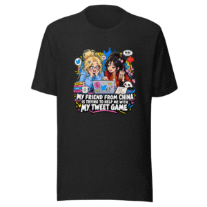 My Friend From China Tweet T-Shirt