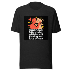 Friendship Goals Kissing & Sex T-Shirt