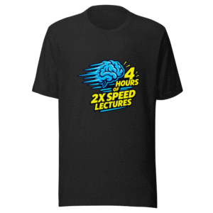 4 Hours of 2x Speed Lectures T-Shirt
