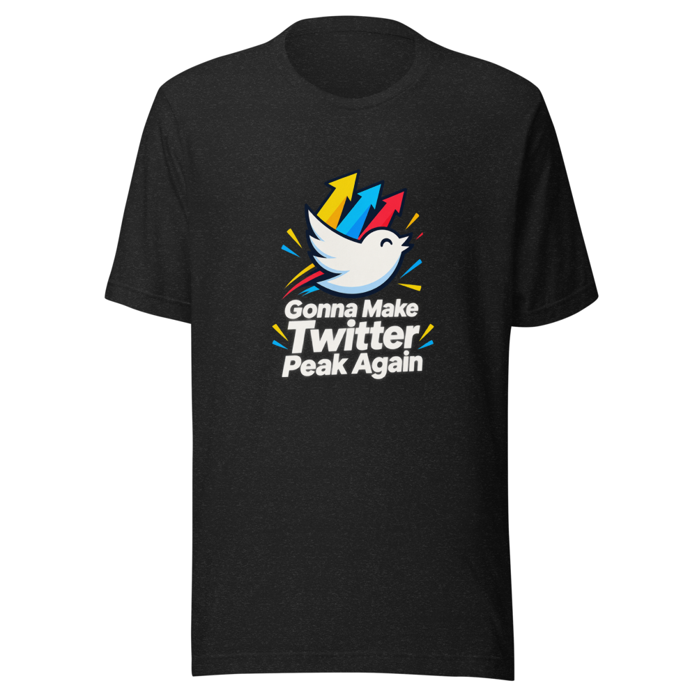 Twitter Peak Again Meme Tee