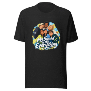 Embrace Your Squad Vibes Tee