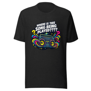 Where Is This Song Being Played Viral Meme T-Shirt