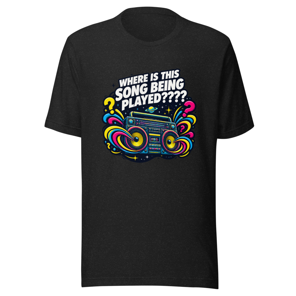 Where Is This Song Being Played Viral Meme T-Shirt