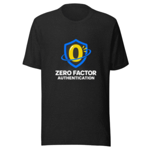 Zero Factor Authentication Meme T-Shirt