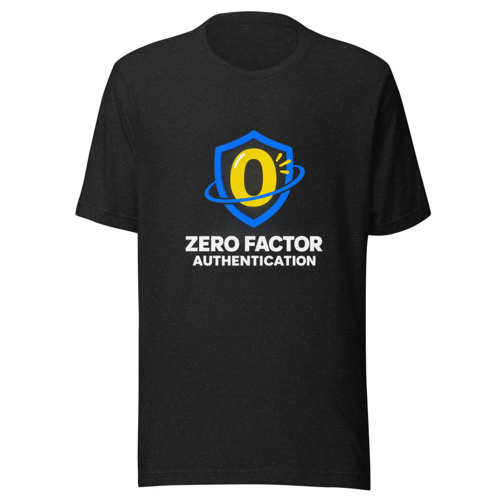 Zero Factor Authentication Meme T-Shirt