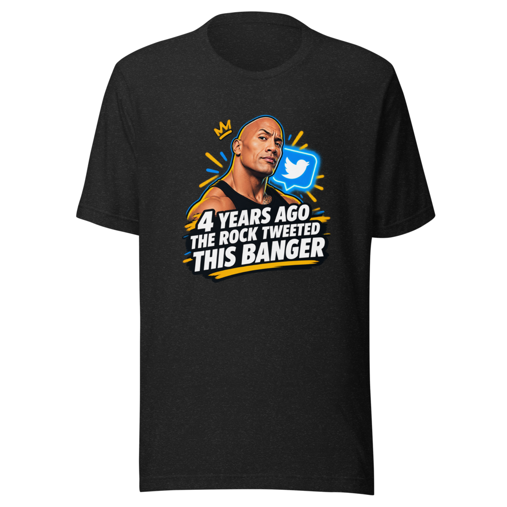 The Rock's Viral Tweet Banger Tee
