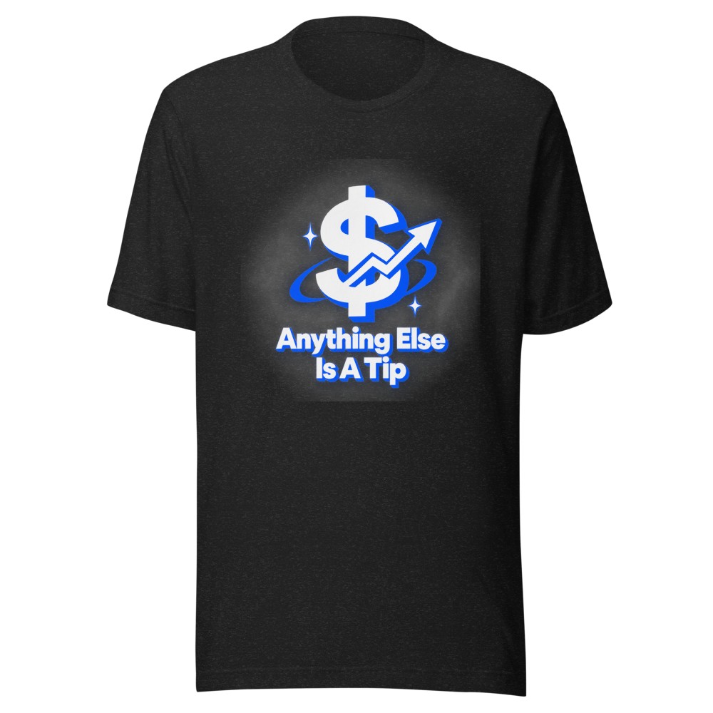 Anything Else Is A Tip VVSOSA T-Shirt