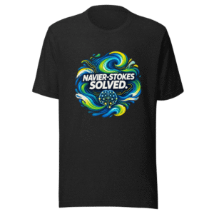 Navier-Stokes Solved: AI Breakthrough Tee