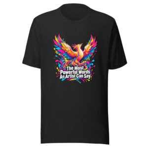 Most Powerful Words Artist T-Shirt
