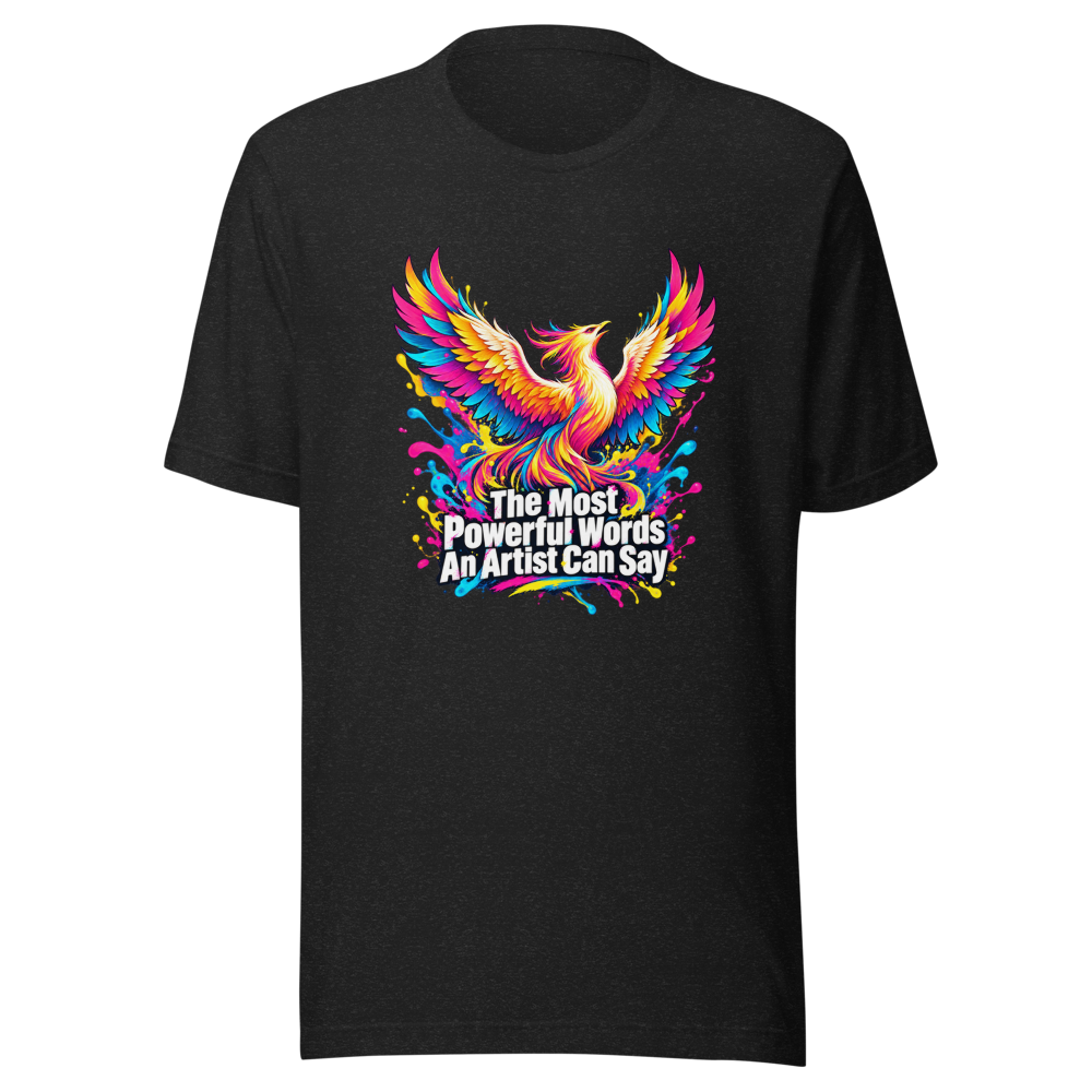 Most Powerful Words Artist T-Shirt