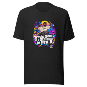 Travis Scott GTA 6 Stripper Meme T-Shirt