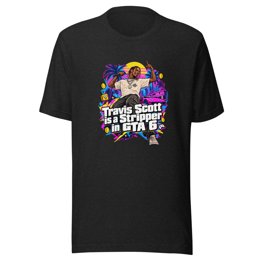 Travis Scott GTA 6 Stripper Meme T-Shirt