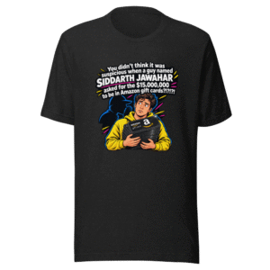 Siddarth Jawahar Amazon Gift Card Scam T-Shirt