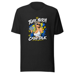Tuff Bitch Cash Talk Money Moves Tee