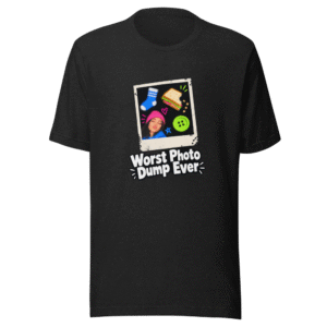 Worst Photo Dump Ever Funny Meme T-Shirt