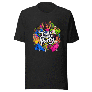 That's Called a Party Meme T-Shirt