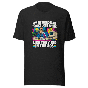Retro Dad Job Vibes 80s Meme T-Shirt