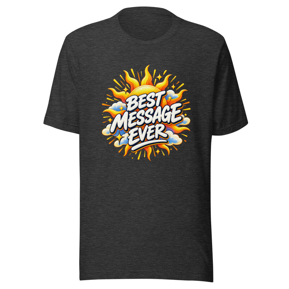 Best Message Ever T-Shirt: Spread Positivity - Image 9