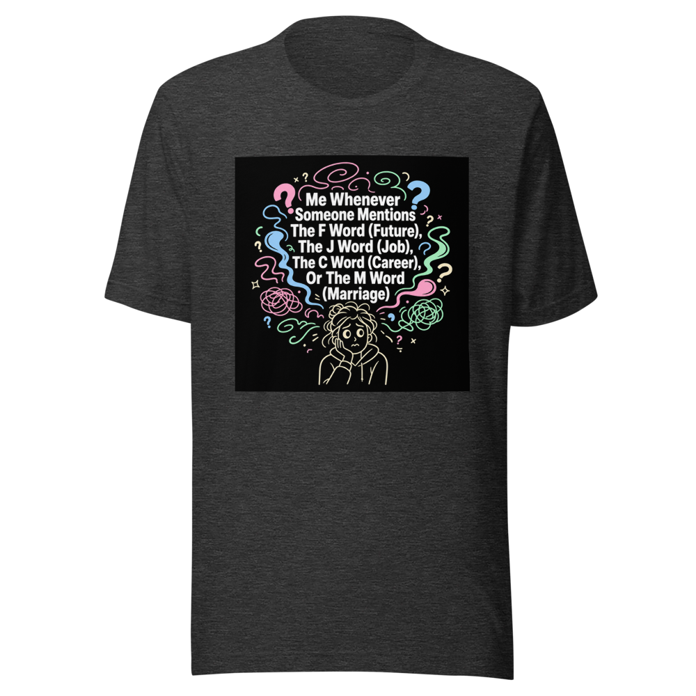 Future Job Career Marriage Anxiety T-Shirt - Image 9
