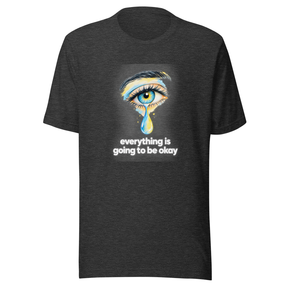 Everything Is Going To Be Okay Tears T-Shirt - Image 8