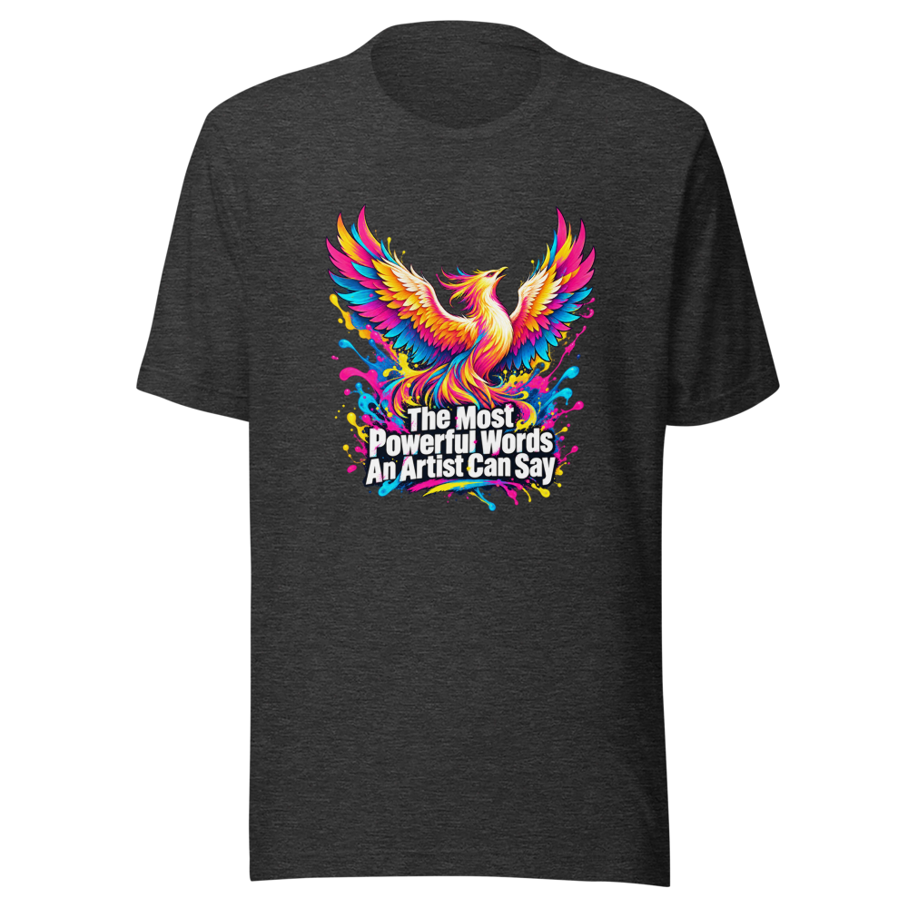 Most Powerful Words Artist T-Shirt - Image 9