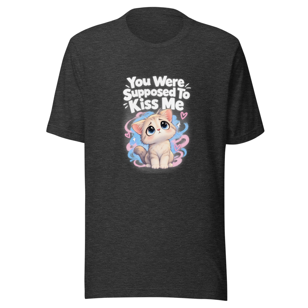 You Were Supposed To Kiss Me Meme T-Shirt - Image 9