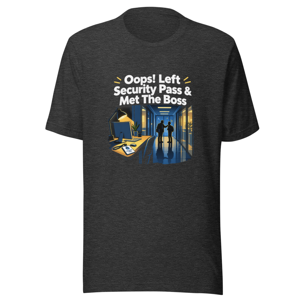 Oops! Left Security Pass & Met The Boss Tee - Image 9