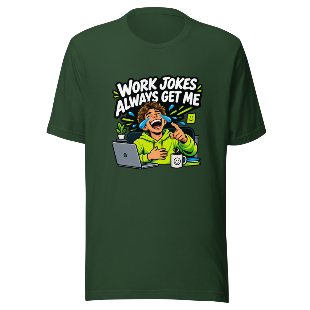 Work Jokes Always Get Me Funny T-Shirt - Image 7