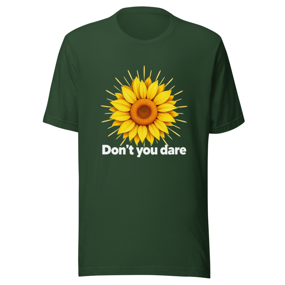 Don't You Dare Sunflower π» Tee - Image 7