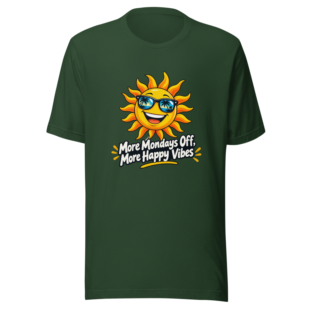 More Mondays Off, More Happy Vibes T-Shirt - Image 7