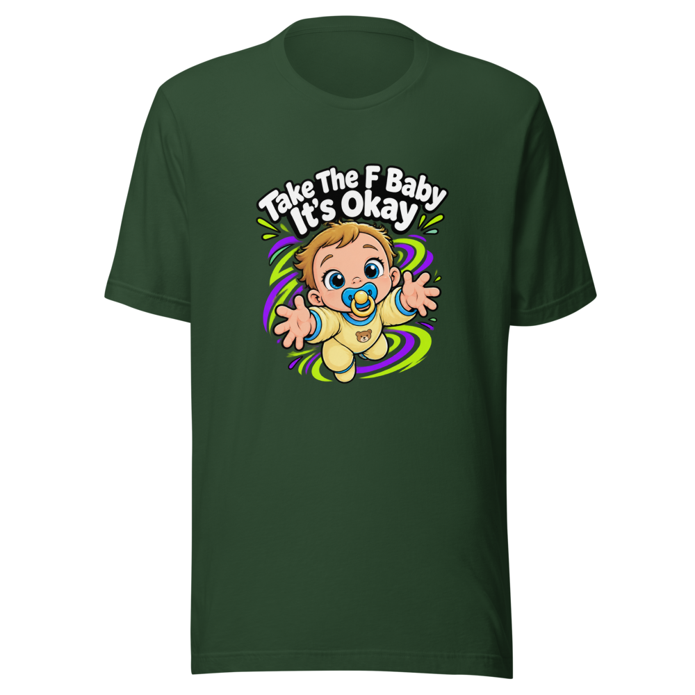 Take The F Baby It's Okay Shirt - Image 7