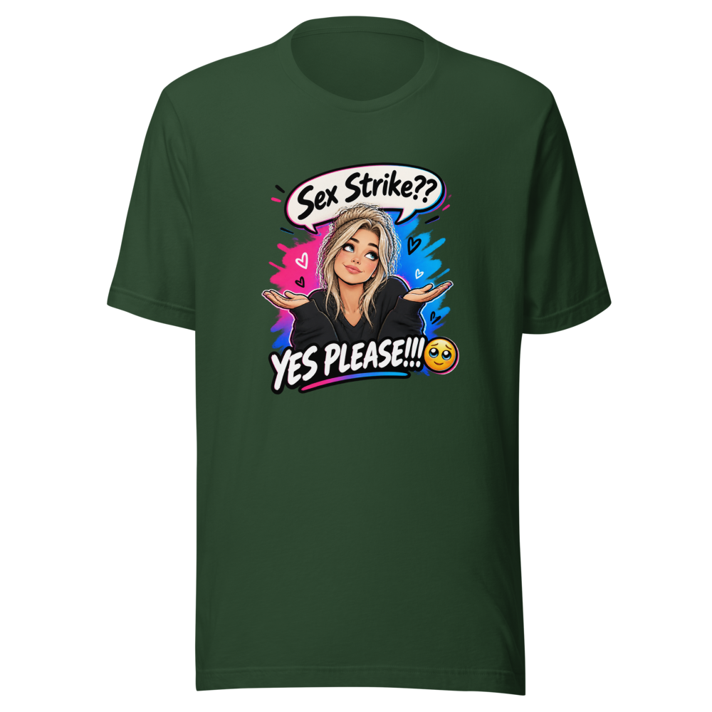 Sex Strike? Yes Please! T-Shirt - Image 7