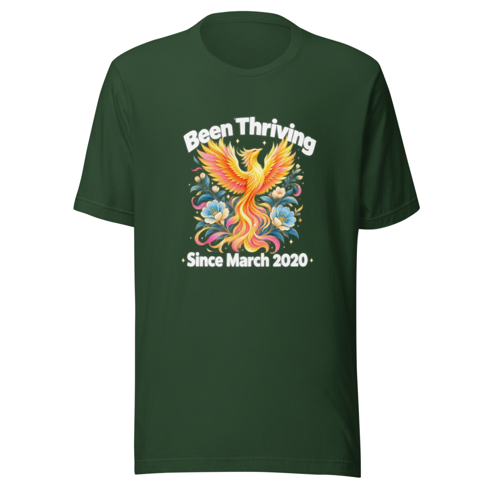 Been Thriving Since March 2020 Graphic Tee - Image 7