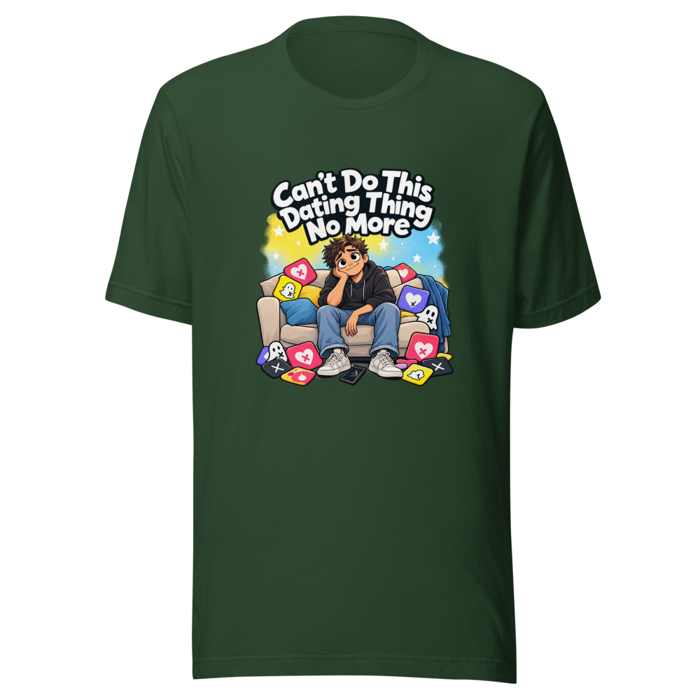 Can't Do This Dating Shit No More Tee - Image 7