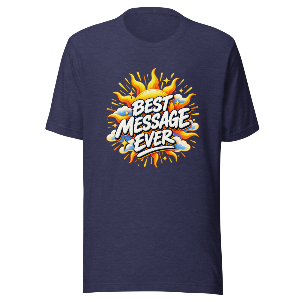 Best Message Ever T-Shirt: Spread Positivity - Image 5