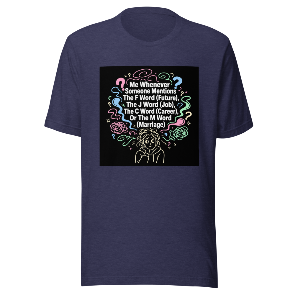 Future Job Career Marriage Anxiety T-Shirt - Image 5