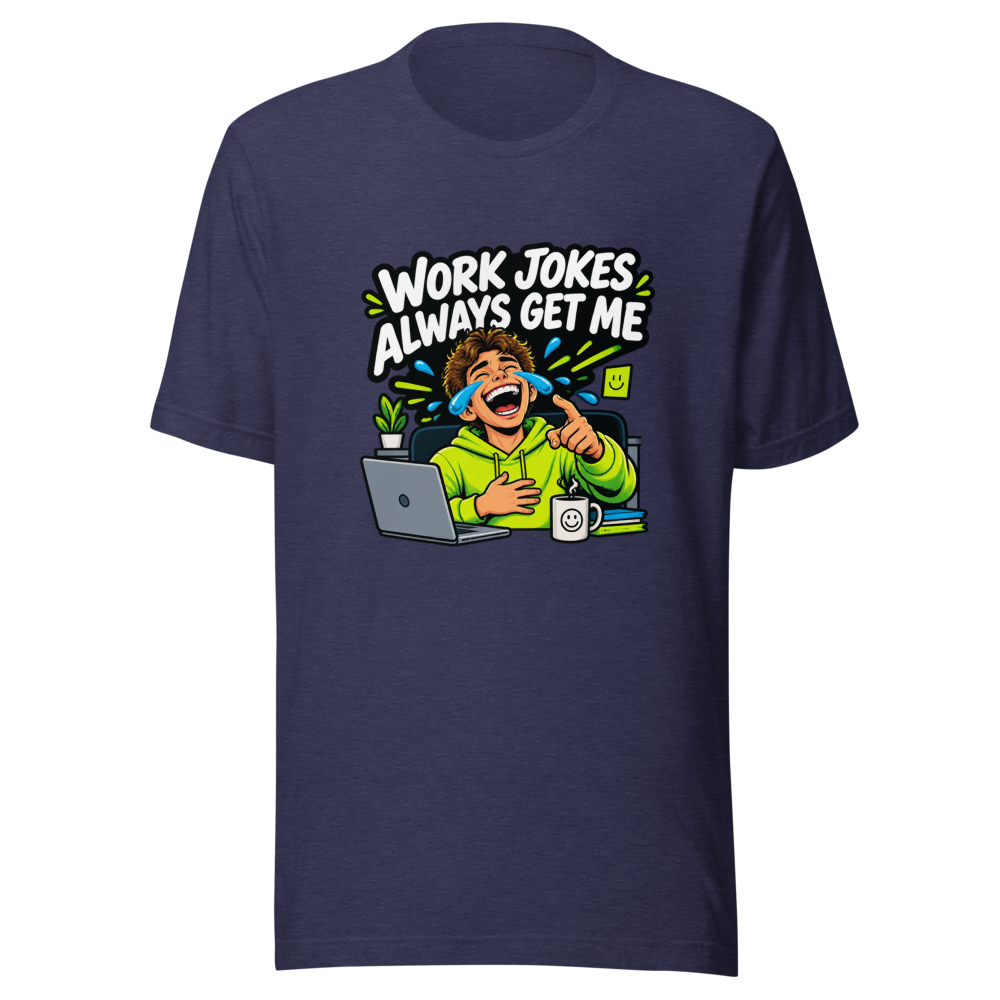 Work Jokes Always Get Me Funny T-Shirt - Image 5