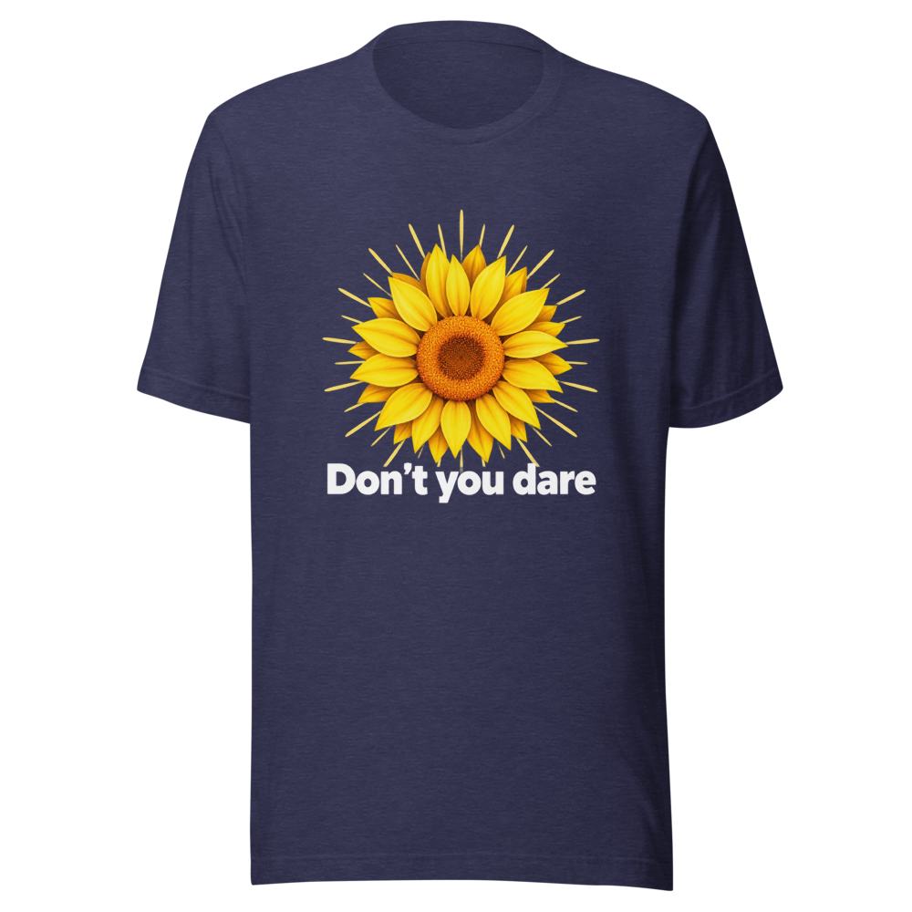 Don't You Dare Sunflower π» Tee - Image 5