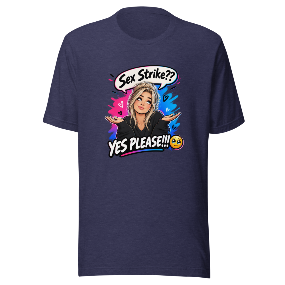 Sex Strike? Yes Please! T-Shirt - Image 5