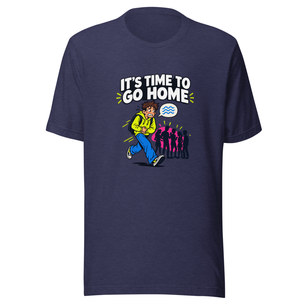 Time To Go Home Funny Shit Happens T-Shirt - Image 5