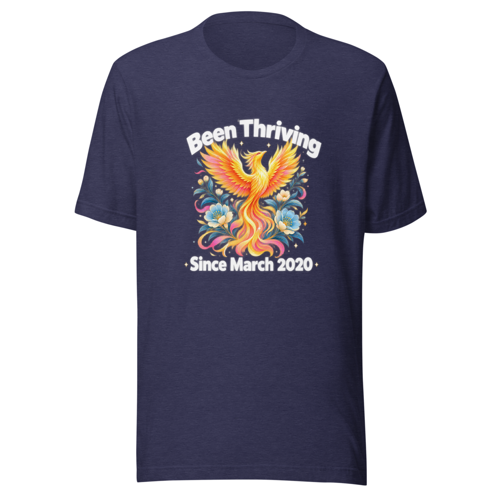 Been Thriving Since March 2020 Graphic Tee - Image 5
