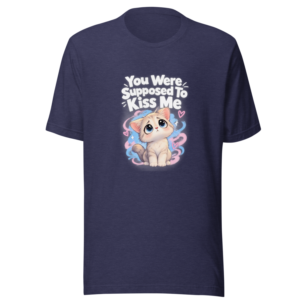 You Were Supposed To Kiss Me Meme T-Shirt - Image 5