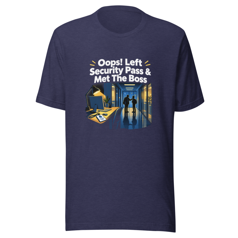 Oops! Left Security Pass & Met The Boss Tee - Image 5