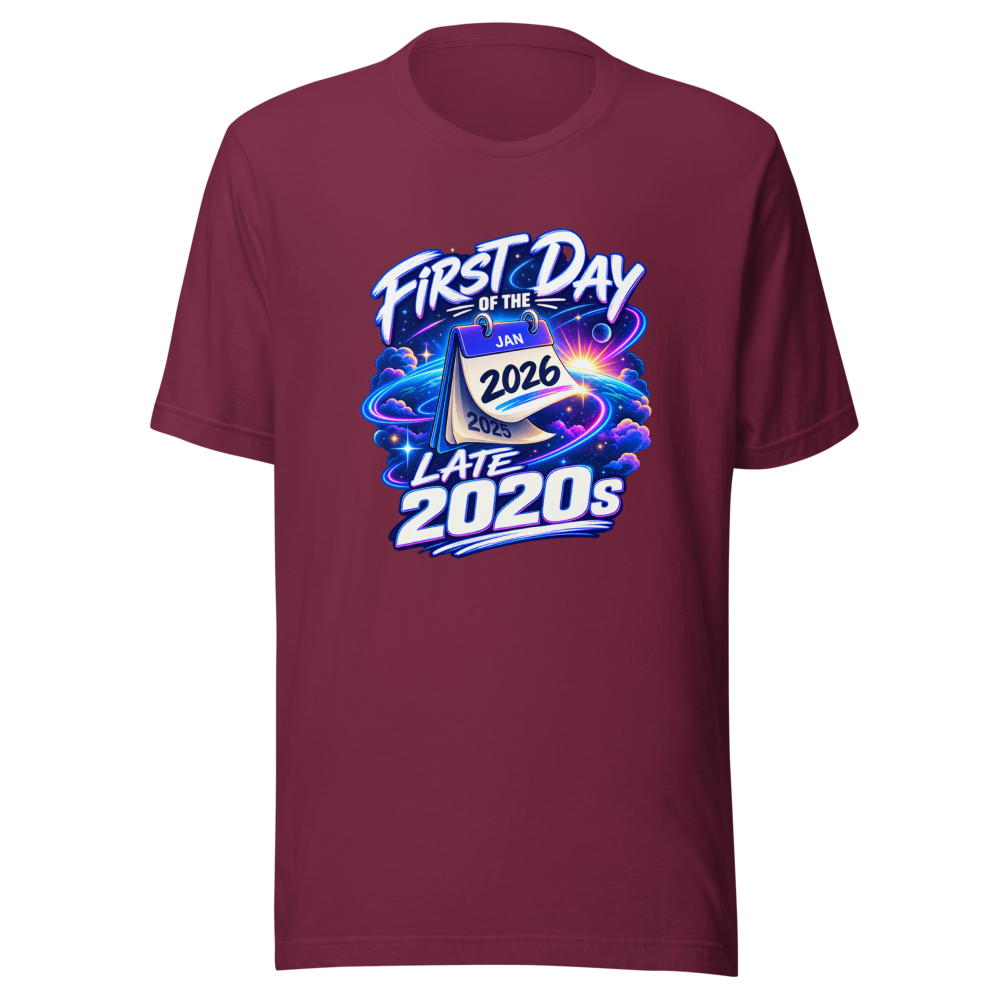 First Day of the Late 2020s T-Shirt - Image 6