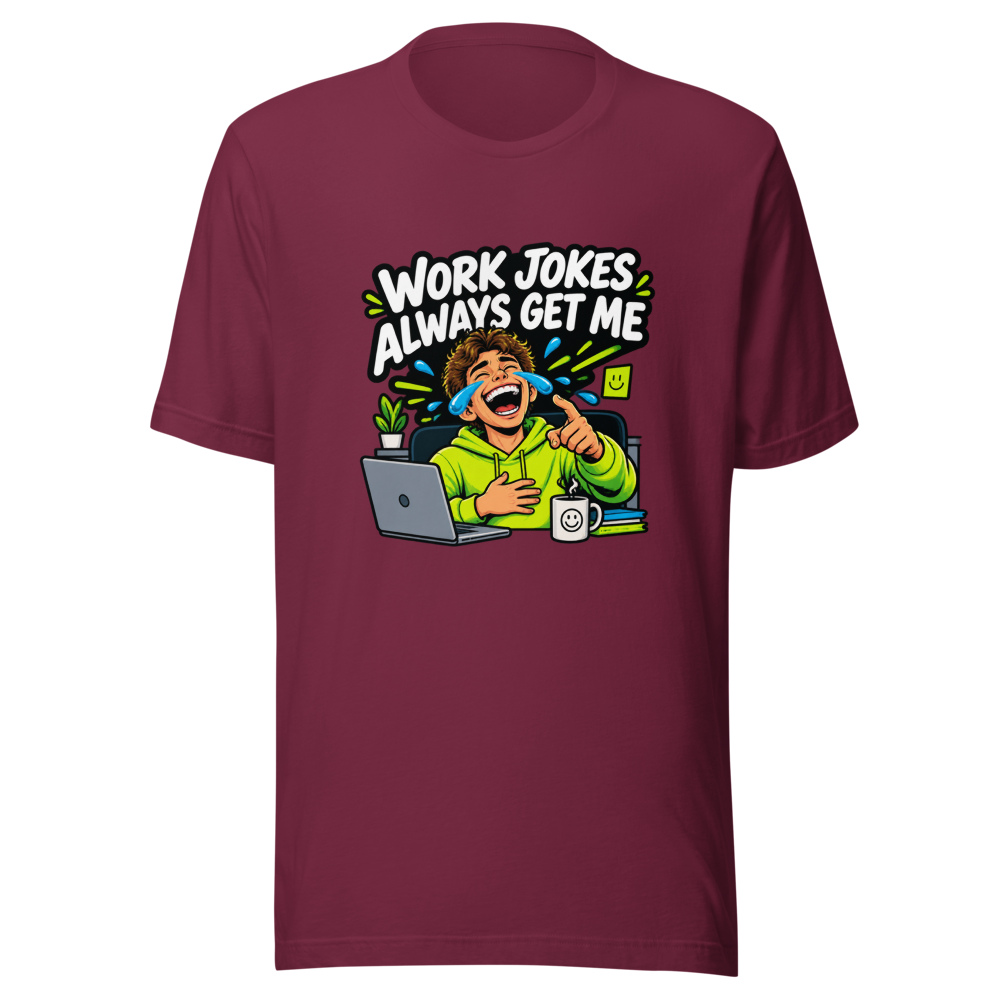 Work Jokes Always Get Me Funny T-Shirt - Image 6