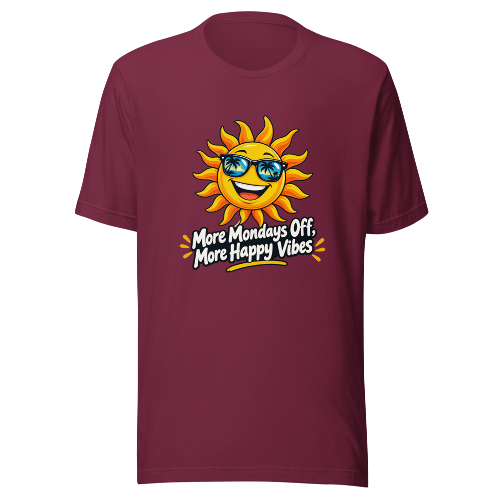 More Mondays Off, More Happy Vibes T-Shirt - Image 6